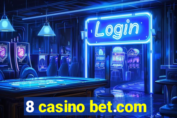 8 casino bet.com